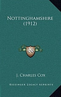 Nottinghamshire (1912) (Hardcover)