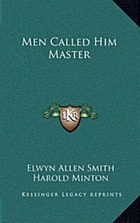 Men Called Him Master (Hardcover)