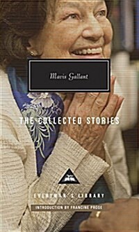 The Collected Stories of Mavis Gallant: Introduction by Francine Prose (Hardcover)