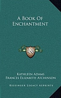 A Book of Enchantment (Hardcover)