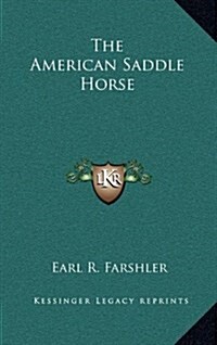 The American Saddle Horse (Hardcover)