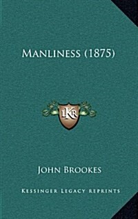 Manliness (1875) (Hardcover)