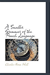 A Smaller Grammar of the French Language (Hardcover)