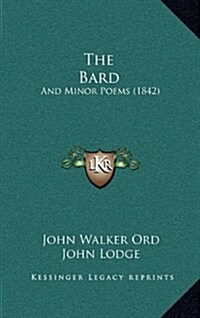 The Bard: And Minor Poems (1842) (Hardcover)