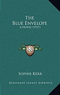 The Blue Envelope: A Novel (1917) (Hardcover)