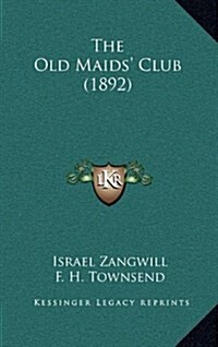 The Old Maids Club (1892) (Hardcover)