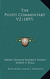 The Pulpit Commentary V2 (1897) (Hardcover)