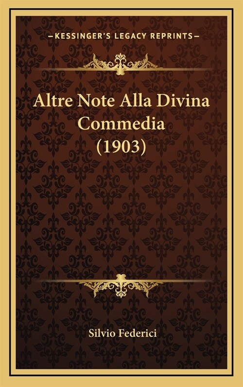 Altre Note Alla Divina Commedia (1903) (Hardcover)