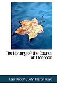 The History of the Council of Florence (Hardcover)