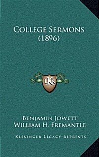 College Sermons (1896) (Hardcover)