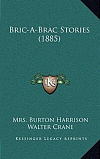 Bric-A-Brac Stories (1885) (Hardcover)