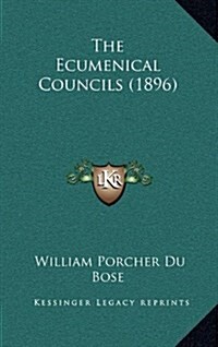 The Ecumenical Councils (1896) (Hardcover)