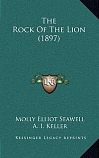 The Rock of the Lion (1897) (Hardcover)