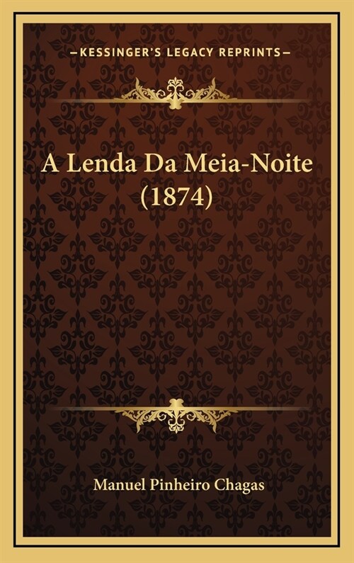 A Lenda Da Meia-Noite (1874) (Hardcover)
