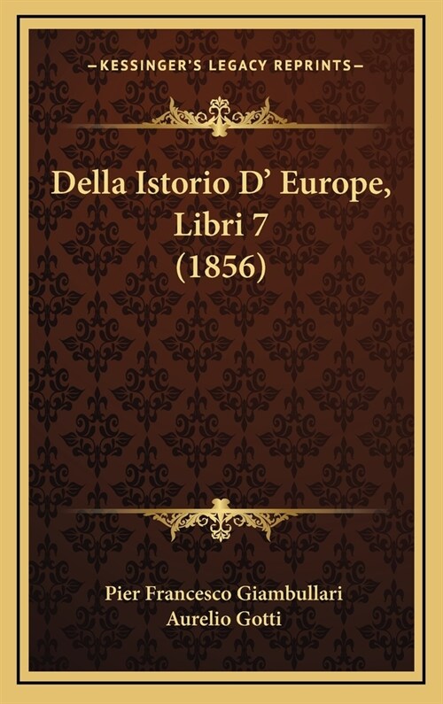 Della Istorio D Europe, Libri 7 (1856) (Hardcover)