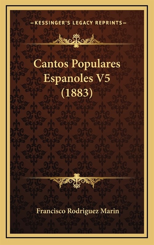 Cantos Populares Espanoles V5 (1883) (Hardcover)