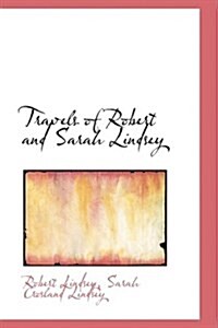 Travels of Robert and Sarah Lindsey (Hardcover)