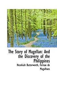 The Story of Magellan: And the Discovery of the Philippines (Hardcover)