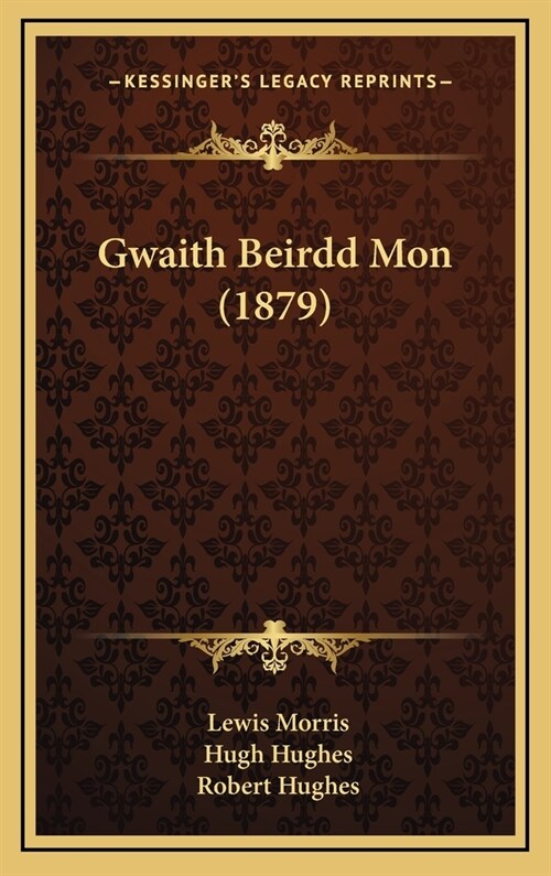 Gwaith Beirdd Mon (1879) (Hardcover)