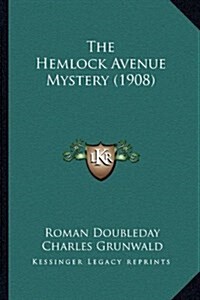 The Hemlock Avenue Mystery (1908) (Hardcover)