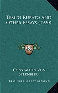 Tempo Rubato and Other Essays (1920) (Hardcover)