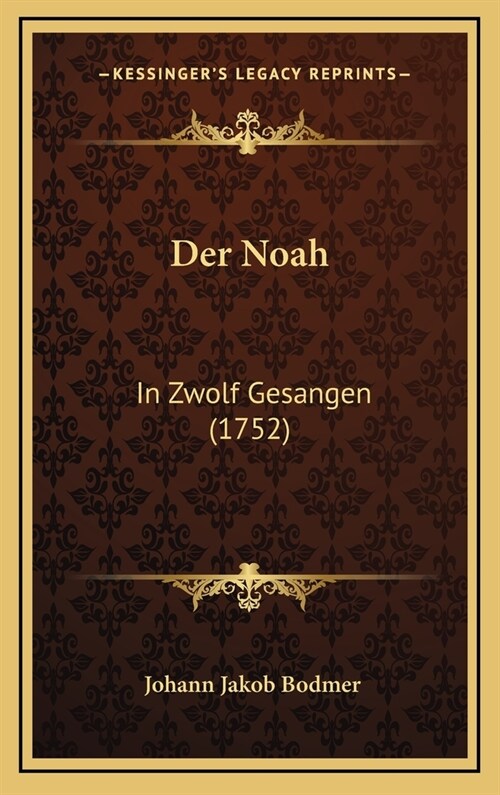 Der Noah: In Zwolf Gesangen (1752) (Hardcover)