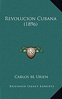 Revolucion Cubana (1896) (Hardcover)