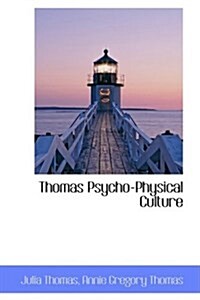 Thomas Psycho-Physical Culture (Hardcover)