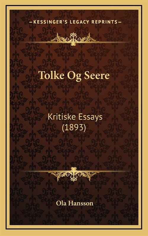 Tolke Og Seere: Kritiske Essays (1893) (Hardcover)
