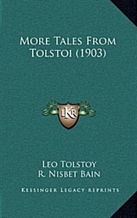 More Tales from Tolstoi (1903) (Hardcover)