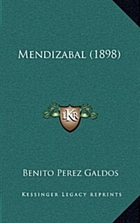 Mendizabal (1898) (Hardcover)