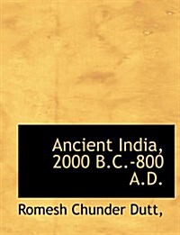 Ancient India, 2000 B.C.-800 A.D. (Hardcover)