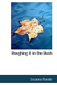 Roughing It in the Bush (Hardcover)