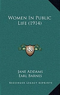 Women in Public Life (1914) (Hardcover)