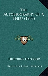 The Autobiography of a Thief (1903) (Hardcover)