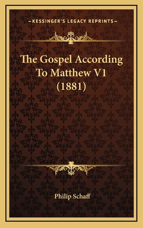 The Gospel According To Matthew V1 (1881) (Hardcover)