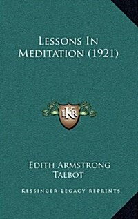 Lessons in Meditation (1921) (Hardcover)