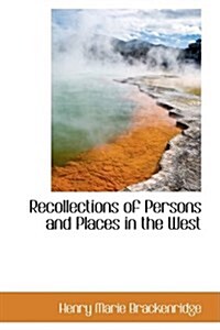 Recollections of Persons and Places in the West (Hardcover)