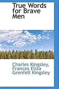 True Words for Brave Men (Hardcover)