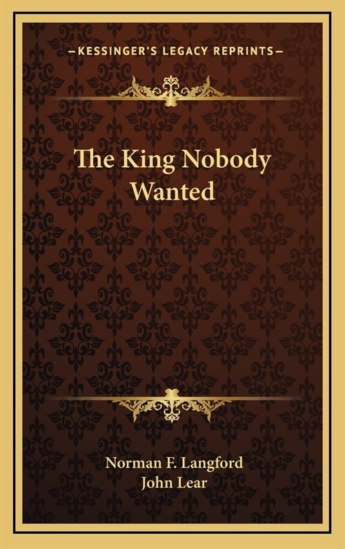 The King Nobody Wanted (Hardcover)