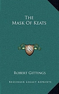 The Mask of Keats (Hardcover)