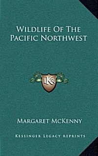 Wildlife of the Pacific Northwest (Hardcover)