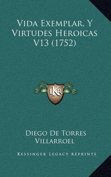 Vida Exemplar, y Virtudes Heroicas V13 (1752) (Hardcover)