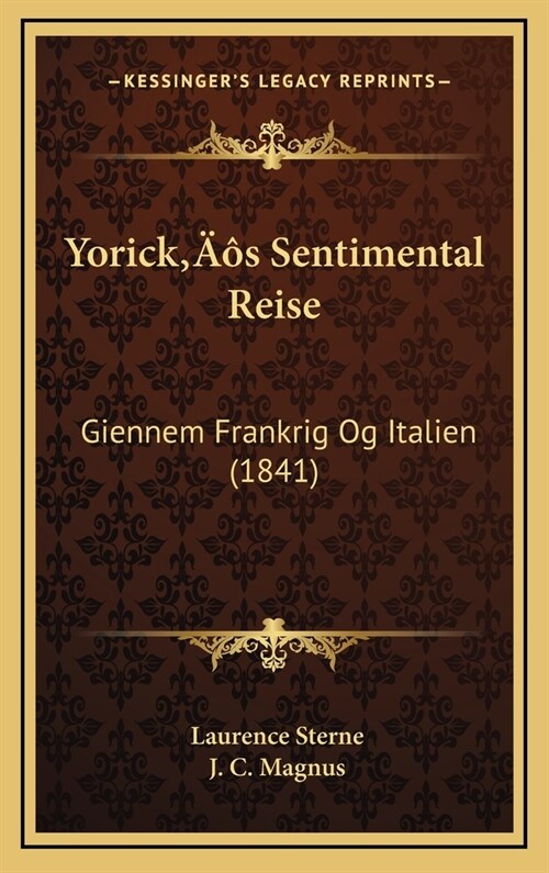 Yoricks Sentimental Reise: Giennem Frankrig Og Italien (1841) (Hardcover)