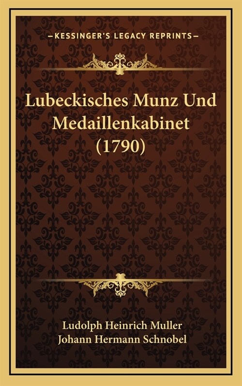 Lubeckisches Munz Und Medaillenkabinet (1790) (Hardcover)