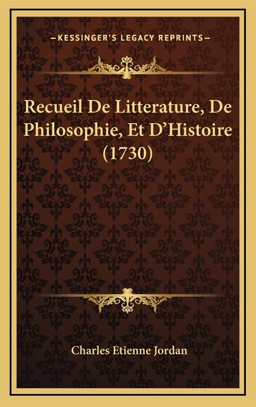 Recueil de Litterature, de Philosophie, Et DHistoire (1730) (Hardcover)