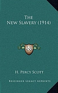 The New Slavery (1914) (Hardcover)