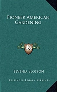 Pioneer American Gardening (Hardcover)
