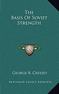 The Basis of Soviet Strength (Hardcover)