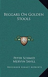 Beggars on Golden Stools (Hardcover)